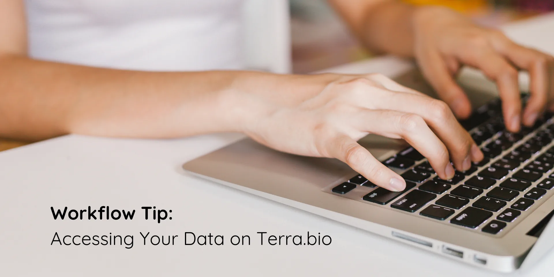 Workflow Tip: Accessing your data on Terra.bio
